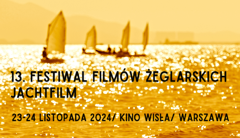 13. Festiwal Filmów Żeglarskich JachtFilm